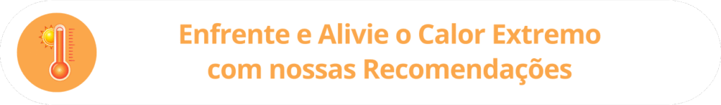 enfrente e alivie o calor extremo